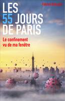 Les 55 Jours de Paris, Le confinement vu de ma fenêtre