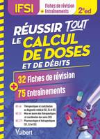 Réussir tout le calcul de doses et de débits, En 32 fiches de révision et 75 entraînements