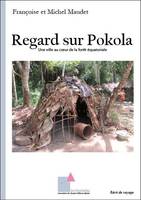 Regard sur Pokola, Une ville au coeur de la forêt équatoriale