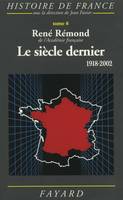 Histoire de France, Tome 6, Le siècle dernier de 1918 à 2002, Le siècle dernier, 1918-2002