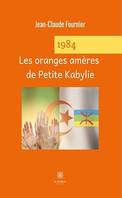 1984, Les oranges amères de Petite Kabylie