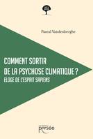 Comment sortir de la psychose climatique ?