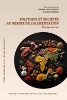 Politique et sociétés au miroir de l’alimentation, Études de cas