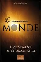 LE NOUVEAU MONDE, L'AVENEMENT DE L HOMME-ANGE