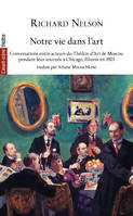 Notre vie dans l'art, Conversations entre acteurs du Théâtre d’Art de Moscou pendant leur tournée à Chicago, Illinois en 1923