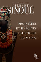 PionniEres et hEroines de l'histoire du maroc