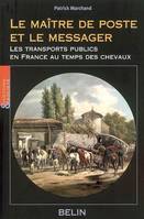 Le maître de poste et le messager, Les transports publics en France au temps des chevaux