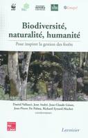 Biodiversité, naturalité, humanité. Pour inspirer la gestion des forêts (avec DVD), Pour inspirer la gestion des forêts