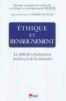 Ethique et renseignement / la difficile cohabitation du bien et de la nécessité