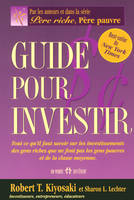 Guide pour investir - Tout ce qu'il faut savoir sur les investissements des gens riches qui ne font