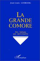 La grande Comore, Des sultans aux mercenaires