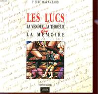 Les lucs : la Vendée la terreur et la mémoire, la Vendée, la terreur et la mémoire