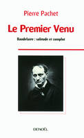 Le Premier Venu, Essai sur la pensée de Baudelaire