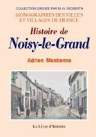 Histoire de Noisy-le-Grand - domaine royal du temps des Mérovingiens, devenu ensuite sous la domination des moines Saint-Martin, domaine royal du temps des Mérovingiens, devenu ensuite sous la domination des moines Saint-Martin