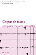 Corpus de textes : composer, mesurer, interpréter