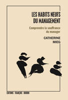 Les habits neufs du management, comprendre la souffrance du manager