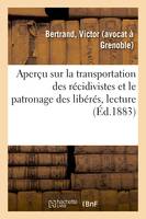 Aperçu sur la transportation des récidivistes et le patronage des libérés, lecture