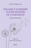 Maladie d'Alzheimer et états modifiés de conscience - Vers la lumière