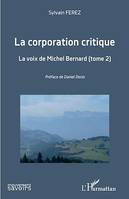 La corporation critique, La voix de Michel Bernard (tome 2)