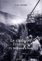 Chalutier Temeraire, 55 hommes à bord