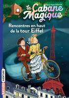 30, La cabane magique, Tome 30, Rencontres en haut de la Tour Eiffel