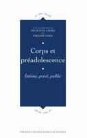 Corps et préadolescence, Intime, privé, public