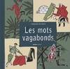 Mots Vagabonds, ces mots français venus d'ailleurs