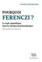 Pourquoi Ferenczi ?, Le style empathique dans la clinique psychanalytique