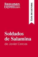 Soldados de Salamina de Javier Cercas (Guía de lectura), Resumen y análisis completo