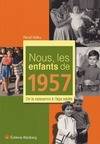 Nous, les enfants de 1957 / de la naissance à l'âge adulte, de la naissance à l'âge adulte