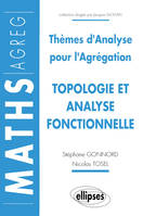 Thèmes d'analyse pour l'agrégation., Topologie et analyse fonctionnelle - Thèmes d'analyse pour l'Agrégation, thèmes d'analyse pour l'agrégation