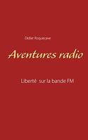 Aventures radio, Liberté sur la bande FM