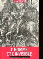 L'homme et l'invisible., 1, L'Homme et l'Invisible, tome1