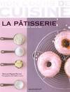 La pâtisserie / 70 recettes illustrées pas à pas