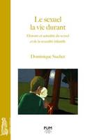 Le sexuel la vie durant, Histoire et actualité du sexuel et de la sexualité infantile