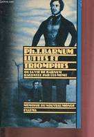 Luttes et triomphes ou la vie de Barnum racontée par lui-même.