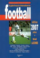 2007 GUIDE FRANCAIS ET INTERNATIONNAL DU FOOTBALL