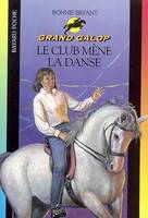 Grand Galop., Le club mène la danse