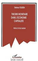 Théorie monétaire dans l'économie capitaliste, rôle du profit et des banques et dysfonctionnement dans une économie capitaliste moderne