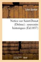 Notice sur Saint-Donat (Drôme) : souvenirs historiques (Éd.1857)