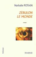 Zébulon le monde, roman