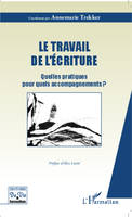 Le travail de l'écriture, Quelles pratiques pour quels accompagnements ?