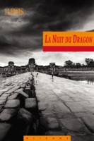 La nuit du dragon / voyages en Indochine, voyages en Indochine