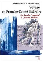 Voyage en Franche Comté littéraire Marie France Briselance