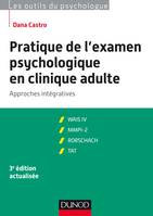 Pratique de l'examen psychologique en clinique adulte - 3e ed. - Approches intégratives, Approches intégratives