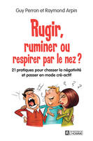 Rugir, ruminer ou respirer par le nez ?