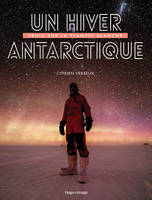 Un hiver antarctique