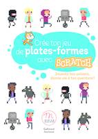 Crée ton jeu de plates-formes avec Scratch / invente ton univers, donne vie à ton aventure !, Invente ton univers, donne vie à ton aventure !