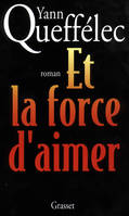 Et la force d'aimer, roman