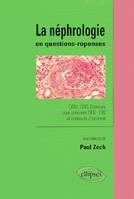 néphrologie en questions-réponses (La) - QCM, QRC, Dossiers pour concours DES-DIS, QCM, QRC, dossiers pour concours DES, DIS et concours d'internat